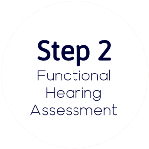 Step 2 - Functional Hearing Assessment